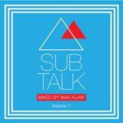 Sub Talk Volume 1 - Mixed by Max Klaw