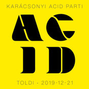 Karacsonyi ACID Parti - Atomik & Mesterhazy PART 2 - 2019-12-21