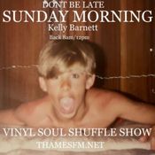 Vinyl Soul Shuffle with Kelly B 07-06-26 ThamesFM