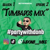 #partywithdonb | Season 1 Ep. 2 | Corridos Tumbados