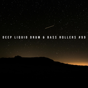 Deep Liquid Drum & Bass Rollers #99