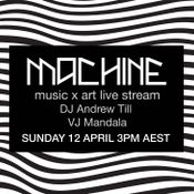 Machine music x art 1.0  :  Andrew Till  Hypnotic Isolation mix