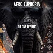 AFRO EUPHORIA - DJ ONE FEELING