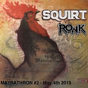 Ronk & Squirt - Mayrathon #2 May 4th, 2019