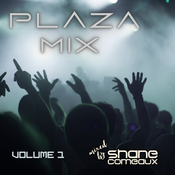 Plaza Mix Volume 1 - Mixed by Shane Comeaux