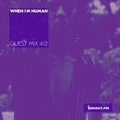 Guest Mix 412 - When I'm Human [09-02-2020]