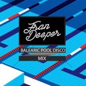 Fran Deeper -BALEARIC POOL DISCO - 2021 Mix