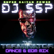 DJ SSP - The Terminator Dance & EDM Mix