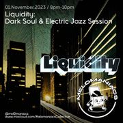 Liquidity – Dark Soul & Electric Jazz Session