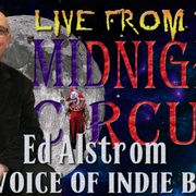 LIVE from the Midnight Circus Featuring Ed Alstrom