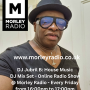 DJ Jubril B: House Music - DJ Mix Set - No: 3 @ Morley Radio - London - 10/05/2024