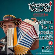Sábados de Antaño | Pódcast 237 | Festival de La Leyenda Vallenata | Mayo 3 de 2025