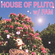 House of Pluto w/ Fam - October 5th 2024