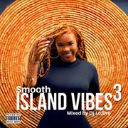 smooth ISLAND VIBES 3 (afrobeats muzik)