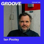 GROOVE Podcast 466 – Ian Pooley