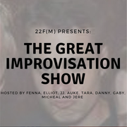 22F(M) Presents: the Great Improvisation Show with the Crew and Their Guests - 13/12/2017