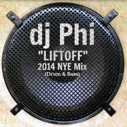 dj Phi - "Liftoff" 2014 NYE Mix