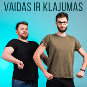Vaidas ir Klajumas  2018.04.16