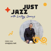 LeRoy Downs presents: Just Jazz (21 August 2025)