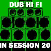 Dub Hi Fi In Session 20