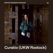 GROOVE Resident Podcast 62 – Curatio