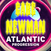Atlantic Progression Presents: Gabe Newman