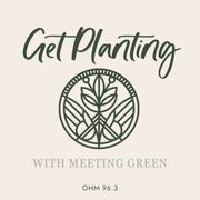 Get Planting with Meeting Green - Gardening with Texture 3-21-24