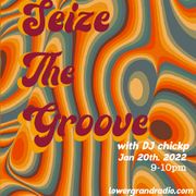 Seize the Groove (01.20.22)