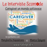 Le inteviste scomode: Caregiver, un mondo sottovoce