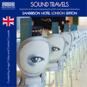 Sound Travels - Sanderson Hotel  - London Edition