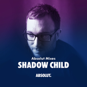 Absolut Mixes - Shadow Child