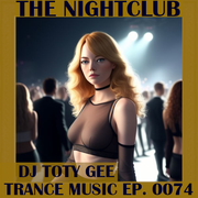 The Nightclub Trance Music Ep. 0074