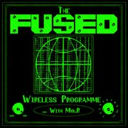 The Fused Wireless Programme - 23.37