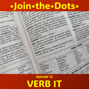 Join the Dots Episode 12: Verb It (3-3-2025)