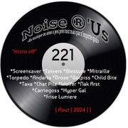 Noise r'us # 221 "Micro Off" (Aout 2024)
