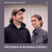 GROOVE Resident Podcast 65 – Olli Rubber & Almedina