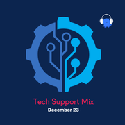 Tech Support - Dec 23 Mix