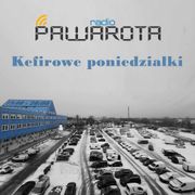 Kefirowe poniedziałki - Wczucior #53/1261 PAWAROTA Radio - 15.01.2024