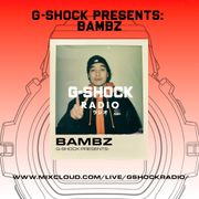 G-Shock Radio Presents - Bambz - 09/11