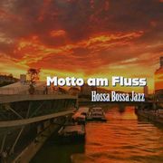 Scheibosan – Hossa Bossa Jazz @ Motto am Fluss