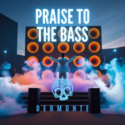 Praise To The Bass - Tech House - Dermonte