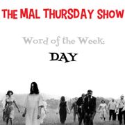 The Mal Thursday Show: Day