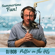 DJ Bob: Summertime Fun! 6.25.25