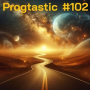 #102 Progtastic (27/04/26)