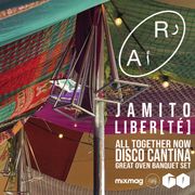 Jamito: The Great Oven & Mixmag & Tang Disco Cantina @ All Together Now Festival / Radio Alhara
