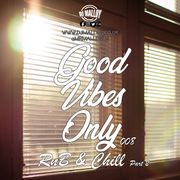 Good Vibes Only 008 - RnB & Chill