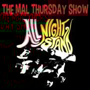 The Mal Thursday Show: All Night Stand