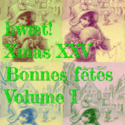 hwæt! Xmas XXV Bonnes fêtes Volume I