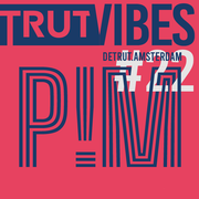 Trut Vibes #22: P!m