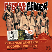 REGGAE FEVER #179 / O transatlantskoj trgovini robljem ft. Abdel Rahim / 15.04.26